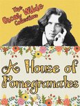 The Oscar Wilde Collection - A House of Pomegranates