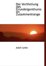 Die Vertheilung Des Grundeigenthums Im Zusammenhange