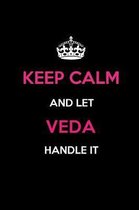 Keep Calm and Let Veda Handle It
