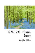 1770-1790 l'Opera Secret