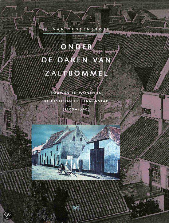 Cover van het boek 'Onder de daken van Zaltbommel' van G. van Tussenbroek