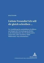 liebste Freundin! Ich Will Dir Gleich Schreiben...