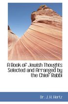 A Book of Jewish Thoughts Selected and Arranged by the Chief Rabbi