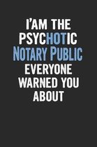 I'am the Psychotic Notary Public Everyone Warned You about