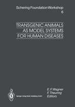 Ernst Schering Foundation Symposium Proceedings 6 - Transgenic Animals as Model Systems for Human Diseases