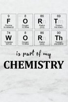 Fort Worth Is Part of My Chemistry