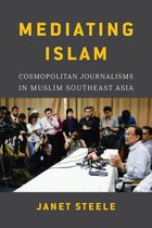 Critical Dialogues in Southeast Asian Studies - Mediating Islam