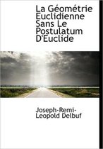La G Om Trie Euclidienne Sans Le Postulatum D'Euclide