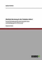 Mediale Beratung in Der Sozialen Arbeit