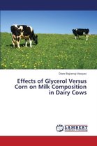 Effects of Glycerol Versus Corn on Milk Composition in Dairy Cows