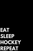 Eat Sleep Hockey Repeat