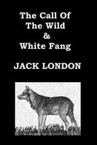 The Call of the Wild & White Fang Jack London