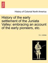 History of the Early Settlement of the Juniata Valley