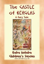 Baba Indaba Children's Stories 358 - THE CASTLE OF KERGLAS - A Children’s Fairy Tale