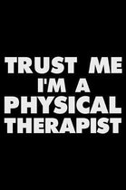 Trust Me I'm a Physical Therapist