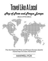 Travel Like a Local - Map of Pinto and Parque Europa (Black and White Edition)