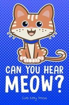 Can You Hear Meow? Funny Cat Lover Journal
