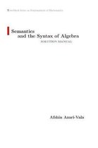 Semantics and the Syntax of Algebra Solution Manual