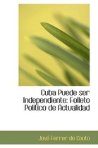 Cuba Puede Ser Independiente