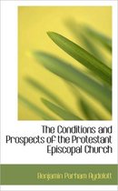 The Conditions and Prospects of the Protestant Episcopal Church