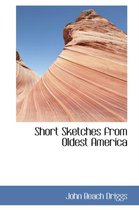 Short Sketches from Oldest America