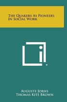 The Quakers as Pioneers in Social Work