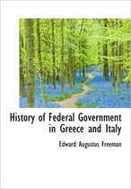 History of Federal Government in Greece and Italy