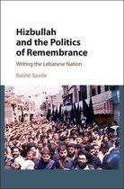 Cambridge Middle East Studies 47 - Hizbullah and the Politics of Remembrance