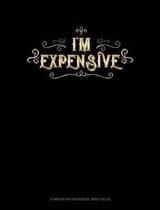 I'm Expensive