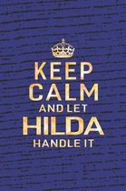 Keep Calm and Let Hilda Handle It