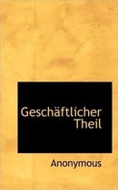 Gesch Ftlicher Theil