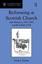 St Andrews Studies in Reformation History - Reforming the Scottish Church