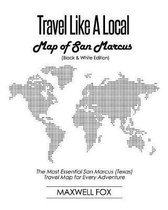 Travel Like a Local - Map of San Marcus (Black and White Edition)