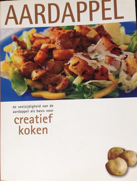  - Aardappel de veelzijdigheid van de aardappel als basis voor creatief koken