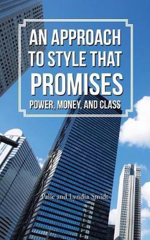 An Approach to Style That Promises Power, Money, and Class - cover