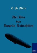 Der Bau Von Zeppelin-Luftschiffen