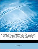 Church Bells, Peals and Church Bell Chimes