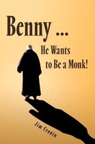 Benny ... He Wants to be a Monk!