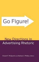 Go Figure! New Directions in Advertising Rhetoric