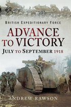 British Expeditionary Force - Advance to Victory, July to September 1918