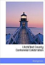 Litchfiled County Centennial Celebration