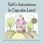 Tutti's Adventures in Cupcake Land