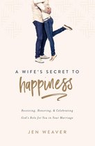 A Wife’s Secret to Happiness