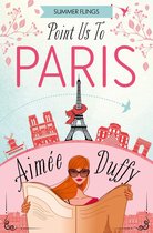 Summer Flings 3 - Point Us to Paris (Summer Flings, Book 3)