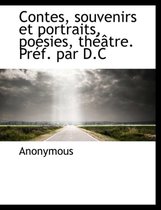 Contes, Souvenirs Et Portraits, Po Sies, Th Tre. PR F. Par D.C