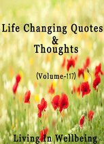 Life Changing Quotes & Thoughts 117 - Life Changing Quotes & Thoughts (Volume 117)