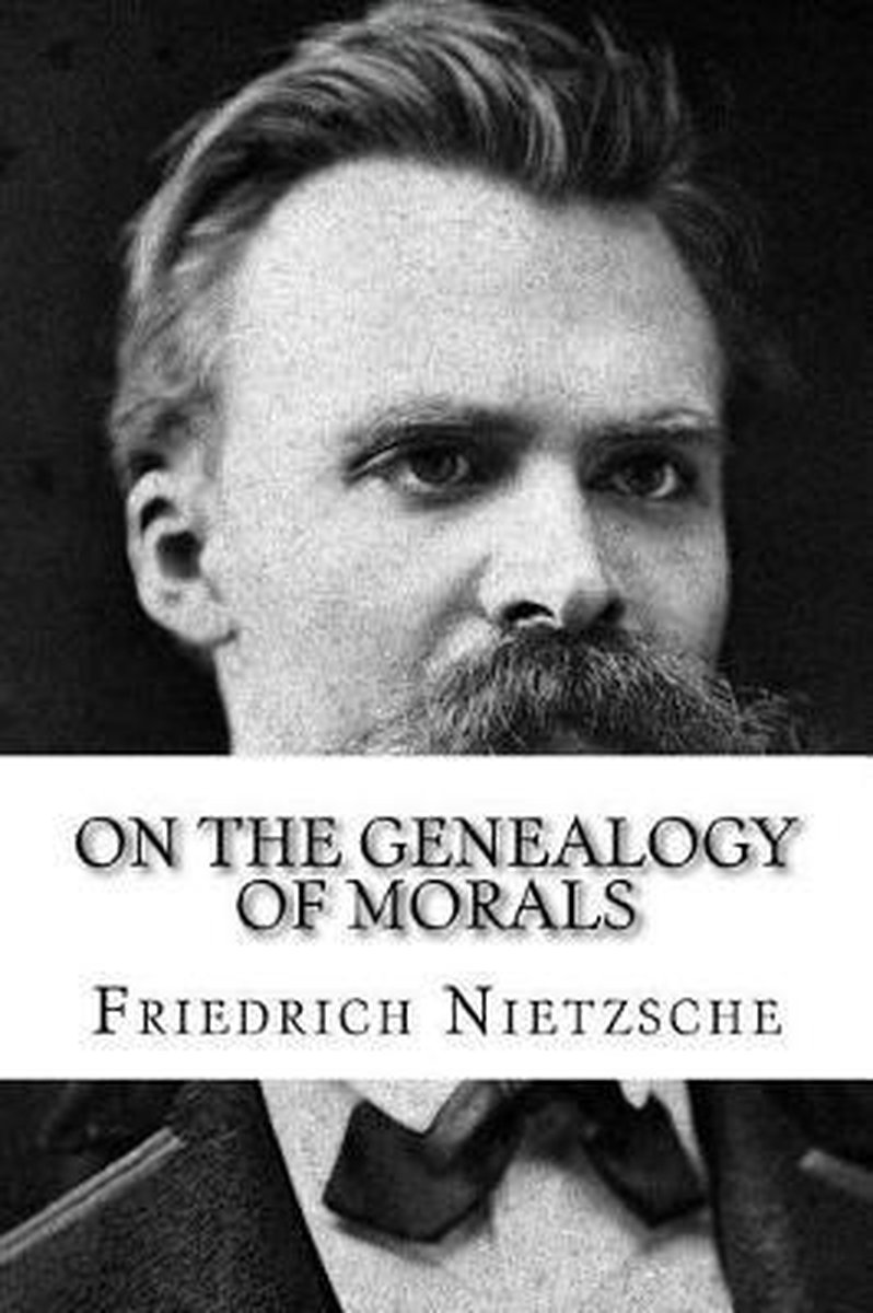 On the Genealogy of Morals 9781727869767 Friedrich Nietzsche Boeken