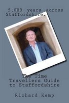 The Time Travellers Guide to Staffordshire