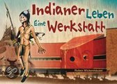 Indianer-Leben. Eine Werkstatt
