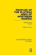 Ethnographic Survey of Africa 7 - Peoples of the Plateau Area of Northern Nigeria